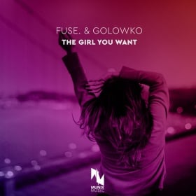FUSE. & GOLOWKO - THE GIRL YOU WANT